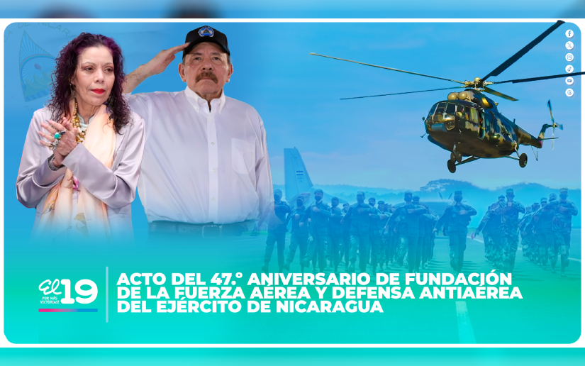 Copresidentes de la República presiden acto del 47 aniversario de fundación de la Fuerza Aérea y Defensa Antiaérea del Ejército de Nicaragua